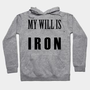 My will is IRON Hoodie